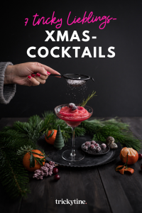 7 Cocktail-Rezepte Rezeptesammlung XMAS Drinks trickytine