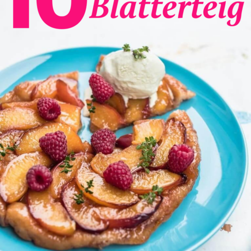 10 Schnelle Rezepte mit Blätterteig